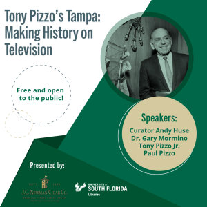 image reads Tony Pizzo's Tampa: Making History on Television, free and open to the public. Picture of a man in a suit.